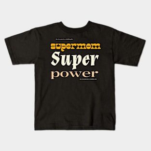 supermum super power Kids T-Shirt